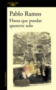 hasta que puedas quererte solo (mapa de las lenguas)-pablo ramos-9788420428987 hasta que puedas quererte solo (mapa de las lenguas)-pablo ramos-9788420428987