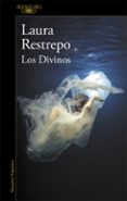 los divinos-laura restrepo-9788420432687 los divinos-laura restrepo-9788420432687