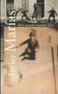 sere amado cuando falte-javier marias-9788420441887 sere amado cuando falte-javier marias-9788420441887