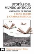 utopias del mundo antiguo: antologia de textos-j. lens tuero-j. campos daroca-9788420636887 utopias del mundo antiguo: antologia de textos-j. lens tuero-j. campos daroca-9788420636887