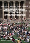 metodologias de enseñanzas y aprendizaje para el desarrollo de co mpetencias: orientaciones para el profesorado universitario ante el espacio europeo de educacion superior-9788420648187 metodologias de enseñanzas y aprendizaje para el desarrollo de co mpetencias: orientaciones para el profesorado universitario ante el espacio europeo de educacion superior-9788420648187