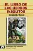el libro de los hechos insolitos-gregorio doval-9788420657387 el libro de los hechos insolitos-gregorio doval-9788420657387