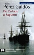 de cartago a sagunto (episodios nacionales, 45 / serie final)-benito perez galdos-9788420668987 de cartago a sagunto (episodios nacionales, 45 / serie final)-benito perez galdos-9788420668987