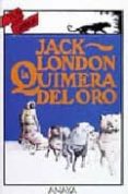 la quimera del oro (2ª ed.)-jack london-9788420734187 la quimera del oro (2ª ed.)-jack london-9788420734187
