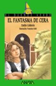 el fantasma de cera-emilio calderon-9788420790787 el fantasma de cera-emilio calderon-9788420790787