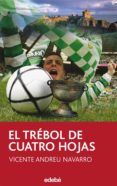 el trebol de cuatro hojas-vicente andreu navarro-9788423690787 el trebol de cuatro hojas-vicente andreu navarro-9788423690787