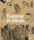 explorar el dibujo: un curso de dibujo entretenido, agil y apto para cualquier pesona-sam piyasena-beverly philp-9788425227387 explorar el dibujo: un curso de dibujo entretenido, agil y apto para cualquier pesona-sam piyasena-beverly philp-9788425227387