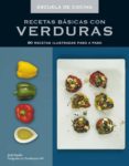 recetas basicas con verduras: 80 recetas ilustradas paso a paso ( escuela de cocina)-jody vassallo-clive vozzard-9788425345487 recetas basicas con verduras: 80 recetas ilustradas paso a paso ( escuela de cocina)-jody vassallo-clive vozzard-9788425345487