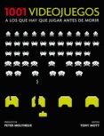 1001 videojuegos: a los que hay que jugar antes de morir-tony mott-9788425346187 1001 videojuegos: a los que hay que jugar antes de morir-tony mott-9788425346187