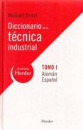 diccionario de la tecnica industrial, tomo i (bilingüe aleman- español)-richard ernst-9788425425387 diccionario de la tecnica industrial, tomo i (bilingüe aleman- español)-richard ernst-9788425425387