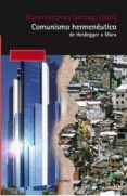 comunismo hermeneutico: de heidegger a marx-gianni vattimo-santiago zabala-9788425428487 comunismo hermeneutico: de heidegger a marx-gianni vattimo-santiago zabala-9788425428487