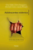 adolescentes violentos: con los otros, con ellos mismos-elisa balbi-9788425429187 adolescentes violentos: con los otros, con ellos mismos-elisa balbi-9788425429187