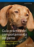guia practica del comportamiento del perro: entender e interpreta r su lenguaje corporal-barbara schöning-9788425519987 guia practica del comportamiento del perro: entender e interpreta r su lenguaje corporal-barbara schöning-9788425519987