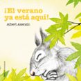 ¡el verano ya está aquí!-albert asensio navarro-9788426144287 ¡el verano ya está aquí!-albert asensio navarro-9788426144287