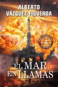 el mar en llamas-alberto vazquez-figueroa-9788427036987 el mar en llamas-alberto vazquez-figueroa-9788427036987