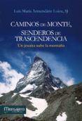 caminos de monte, senderos de trascendencia-luis maria armendariz-9788427134287 caminos de monte, senderos de trascendencia-luis maria armendariz-9788427134287