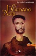 el hermano de asis-ignacio larrañaga orbegozo-9788428517287 el hermano de asis-ignacio larrañaga orbegozo-9788428517287