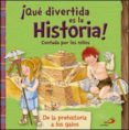 ¡que divertida es la historia! contada por los niños: de la prehistoria a los galos-9788428548687 ¡que divertida es la historia! contada por los niños: de la prehistoria a los galos-9788428548687