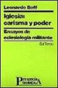 iglesia, carisma y poder ensayos de eclesiologia militante-leonardo boff-9788429306187 iglesia, carisma y poder ensayos de eclesiologia militante-leonardo boff-9788429306187