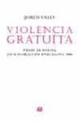 violència gratuïta-jordi valls-9788429759587 violència gratuïta-jordi valls-9788429759587