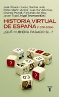 historia virtual de españa (1870-2004): ¿que hubiera pasado si?-9788430605187 historia virtual de españa (1870-2004): ¿que hubiera pasado si?-9788430605187