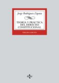 teoría y práctica del derecho constitucional (3ª ed. 2016)-jorge rodriguez zapata-9788430968787 teoría y práctica del derecho constitucional (3ª ed. 2016)-jorge rodriguez zapata-9788430968787