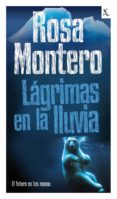 lagrimas en la lluvia: el futuro en tus manos-rosa montero-9788432296987 lagrimas en la lluvia: el futuro en tus manos-rosa montero-9788432296987