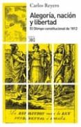 alegoria, nacion y libertad: el olimpo constitucional de 1812-carlos reyero-9788432314087 alegoria, nacion y libertad: el olimpo constitucional de 1812-carlos reyero-9788432314087