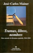 tramas, libros, nombres: para entender la literatura española, 19 44-2000-jose-carlos mainer-9788433962287 tramas, libros, nombres: para entender la literatura española, 19 44-2000-jose-carlos mainer-9788433962287