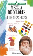 mezcla de colores 3: tecnicas secas-9788434221987 mezcla de colores 3: tecnicas secas-9788434221987