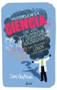 historia de la ciencia sin los trozos aburridos-ian crofton-9788434469587 historia de la ciencia sin los trozos aburridos-ian crofton-9788434469587