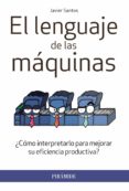 el lenguaje de las máquinas-javier santos-9788436833287 el lenguaje de las máquinas-javier santos-9788436833287