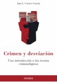 Descargas online de libros sobre dinero. CRIMEN Y DESVIACIÓN 9788436844887 de ANA L. CUERVO GARCÍA