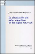 la circulacion del saber cientifico en los siglos xix y xx-jose antonio (ed.) diaz rojo-9788437080987 la circulacion del saber cientifico en los siglos xix y xx-jose antonio (ed.) diaz rojo-9788437080987