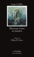 mientras el aire es nuestro (4ª ed.)-jorge guillen-9788437601687 mientras el aire es nuestro (4ª ed.)-jorge guillen-9788437601687