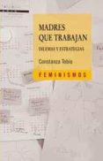 madres que trabajan-constanza tobio-9788437622187 madres que trabajan-constanza tobio-9788437622187