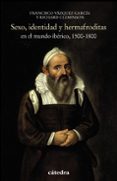sexo, identidad y hermafroditas en el mundo iberico, 1500-1800-richard cleminson-francisco vazquez garcia-9788437638287 sexo, identidad y hermafroditas en el mundo iberico, 1500-1800-richard cleminson-francisco vazquez garcia-9788437638287