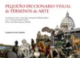 pequeño diccionario visual de términos de arte-lorenzo de la plaza escudero-9788437639987 pequeño diccionario visual de términos de arte lorenzo de la plaza escudero 9788437639987