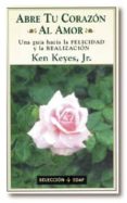 abre tu corazon al amor-ken keyes-9788441404687 abre tu corazon al amor-ken keyes-9788441404687