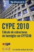 cype 2010: calculo de estructuras de hormigon con cypecad-antonio manuel reyes rodriguez-9788441526587 cype 2010: calculo de estructuras de hormigon con cypecad-antonio manuel reyes rodriguez-9788441526587
