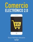 comercio electronico 2.0-oscar rodrigo gonzalez lopez-9788441535787 comercio electronico 2.0 oscar rodrigo gonzalez lopez 9788441535787