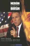 el neron del siglo xxi: george w bush, presidente-james hatfield-9788445502587 el neron del siglo xxi: george w bush, presidente-james hatfield-9788445502587