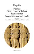 persas, siete contra tebas, suplicantes, prometeo encadenado-9788446018087 persas, siete contra tebas, suplicantes, prometeo encadenado-9788446018087