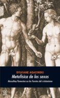 metafisica de los sexos: masculino/femenino en las fuentes del cr istianismo-sylviane agacinski-9788446024187 metafisica de los sexos: masculino/femenino en las fuentes del cr istianismo-sylviane agacinski-9788446024187