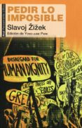 pedir lo imposible-slavoj zizek-9788446040187 pedir lo imposible-slavoj zizek-9788446040187