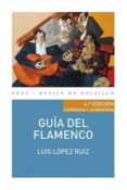 guia del flamenco-luis lopez ruiz-9788446043287 guia del flamenco-luis lopez ruiz-9788446043287