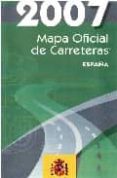 mapa oficial de carreteras 2007 españa-9788449807787 mapa oficial de carreteras 2007 españa-9788449807787