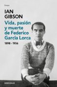 vida, pasion y muerte de federico garcia lorca (1898-1936)-ian gibson-9788466333887 vida, pasion y muerte de federico garcia lorca (1898-1936)-ian gibson-9788466333887