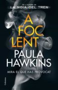 Pdf descarga libros gratis A FOC LENT
         (edición en catalán) de PAULA HAWKINS 9788466428187 RTF PDF ePub