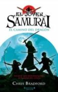 el joven samurai: el camino del dragon-chris bradford-9788466645287 el joven samurai: el camino del dragon-chris bradford-9788466645287
